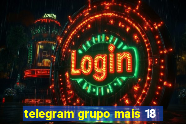 telegram grupo mais 18